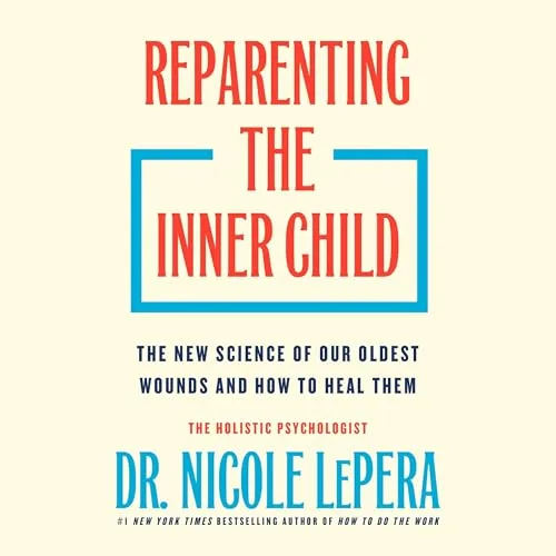Reparenting the Inner Child By Nicole LePera